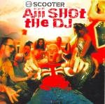 Cover: Scooter - Aiii Shot The DJ