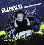 Cover: DJ Pat B - Make Your Own Kind Of Music