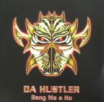 Cover: Da Hustler - Bang Me A Ho