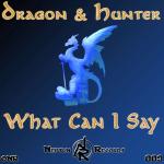 Cover: Hunter and Dragon - What Can I Say (Martial Hard Remix)