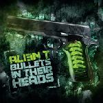 Cover: Alien T - Bullets In Their Heads
