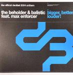 Cover: The Beholder &amp; Balistic - Bigger, Better, Louder! (Original Mix)