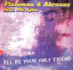 Cover: Abraxas - I'll Be Your Only Friend (Radio Mix)