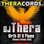 Cover: DJ Thera - Birth Of A Flame (Phoenix Anthem 2010)