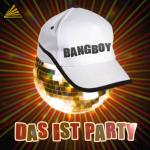 Cover: Bangboy - Das Ist Party (Club Mix)
