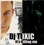 Cover: DJ Toxic - It's Killing Me