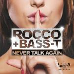 Cover: Rocco & Bass-T - Never Talk Again (Original Mix)