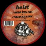 Cover: Heist - I Need Killers
