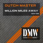 Cover: Dutch Master - Million Miles Away