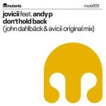 Cover: Jovicii feat. Andy P - Don't Hold Back (John Dahlbäck & Avicii Original Mix)