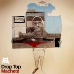 Cover: Drop Top - Machete (High Rankin Remix)