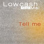 Cover: Lowcash feat. Mai - Tell Me (Dezybill Shortcut)