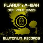 Cover: Flarup &amp; A-Wak - Off Your Bass