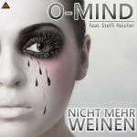 Cover: O-Mind - Nicht Mehr Weinen (MD Electro Radio Edit)