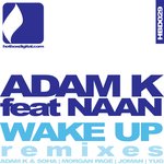 Cover: Adam K feat. Naan - Wake Up (Adam K & Soha Remix)