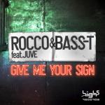 Cover: Rocco &amp;amp;amp;amp;amp;amp; Bass-T - Give Me Your Sign (Radio Edit)