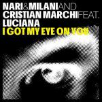 Cover: Nari & Milani And Cristian Marchi Feat. Luciana - I Got My Eye On You (Chuckie Remix)