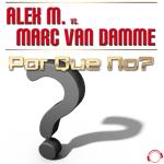Cover: Alex M. vs. Marc van Damme - Por Que No? (Original Mix)