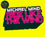 Cover: Michael Mind - Ride Like The Wind