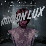 Cover: Adrian Lux feat. The Good Natured - Alive (Basto Remix)