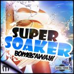 Cover: Bombs Away - Super Soaker (Original Extended)