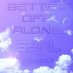 Cover: S3RL Ft. Tamika - Better Off Alone
