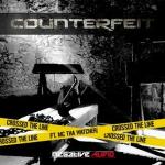 Cover: Counterfeit Ft. MC Tha Watcher - Crossed The Line