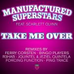 Cover: Manufactured Superstars featuring Scarlett Quinn - Take Me Over