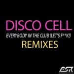 Cover: Disco Cell - Everybody In The Club (Let's F**k!) (Mike Nero Remix Edit)