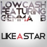 Cover: Lowcash feat. Gemma B. - Like A Star (Original Mix)