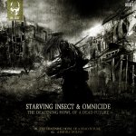 Cover: Starving Insect & Omnicide - The Deafening Howl Of A Dead Future