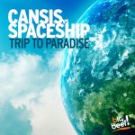 Cover: Cansis vs. Spaceship - Trip To Paradise (Club Mix)