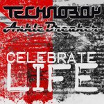 Cover: Technoboy &amp; Anklebreaker - Celebrate Life