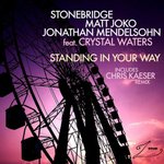 Cover: StoneBridge, Matt Joko & Jonathan Mendelsohn feat. Crystal Waters - Standing In Your Way