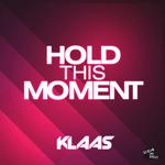 Cover: Klaas - Hold This Moment