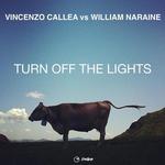 Cover: Vincenzo Callea vs William Naraine - Turn Off The Lights (Club Mix)
