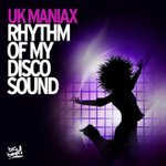 Cover: UK Maniax - Rhythm Of My Discosound (Radio Edit)
