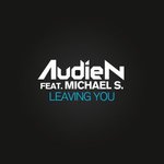 Cover: Audien ft. Michael S. - Leaving You (Original Mix)