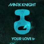 Cover: Mark - Your Love (Original Club Mix)
