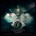 Cover: D-Block &amp; S-Te-Fan, The Pitcher &amp; DV8 Rocks! - Save Our Dreams