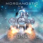 Cover: Morganostic - To Conceive