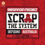 Cover: Brennan Heart - Scrap The System (Defqon 1 Australia 2013 Anthem)