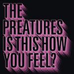 Cover: The Preatures - Is This How You Feel?