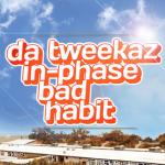 Cover: Da Tweekaz & In-Phase - Bad Habit