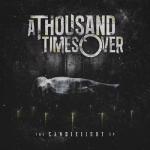 Cover: A Thousand Times Over - Of Broken Homes