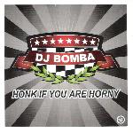 Cover: DJ Bomba - Honk If You Are Horny