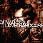 Cover: Mad Dog - I Love Hardcore