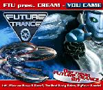 Cover: Future Trance United Presents Cream - You Came