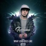 Cover: Fearsome - What Love Feels Like