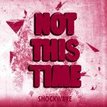 Cover: Shockwave - Not This Time